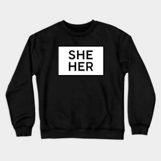 She Her Pronouns Square Crewneck Sweatshirt